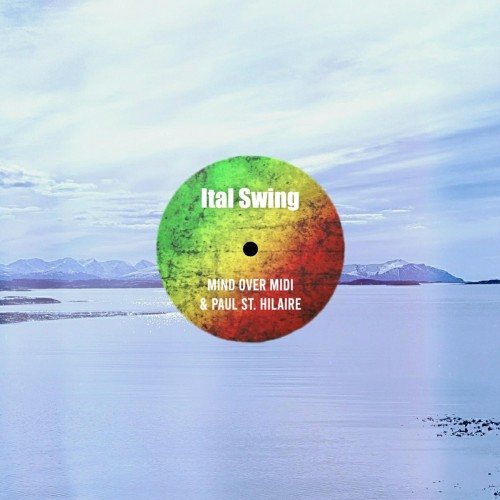 Mind Over Midi and Paul St Hilaire - Ital Swing EP (2022) Download