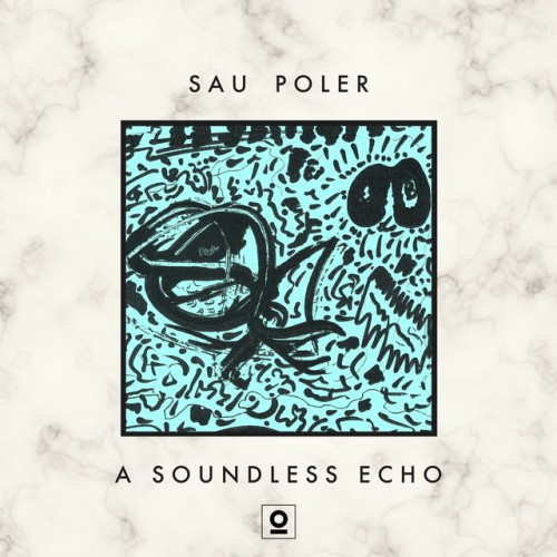 Sau Poler – A Soundless Echo (2013)