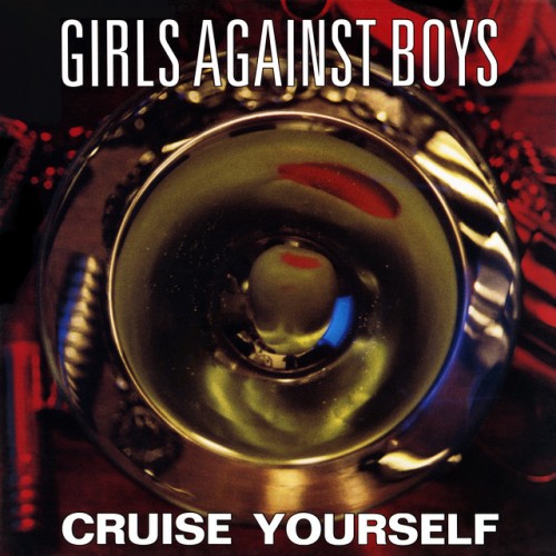 Girls Against Boys-Cruise Yourself-16BIT-WEB-FLAC-1994-OBZEN