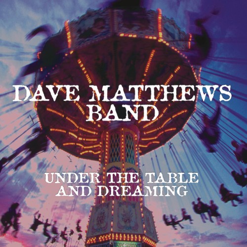 Dave Matthews Band-Under The Table And Dreaming-24BIT-WEB-FLAC-1994-TiMES