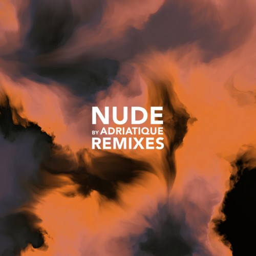 Adriatique – Nude Remixes (2019)