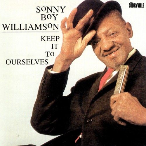 Sonny Boy Williamson II – Keep It To Ourselves (2019)