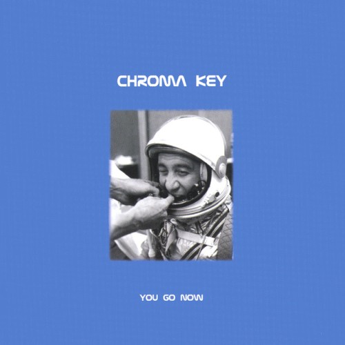 Chroma Key - You Go Now (2000) Download