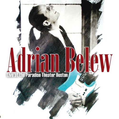 Adrian Belew – Live At The Paradise Theater, Boston MA: July 18th 1989 (2015)