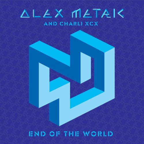 Alex Metric And Charli XCX-End Of The World-PROPER-16BIT-WEB-FLAC-2011-TVRf