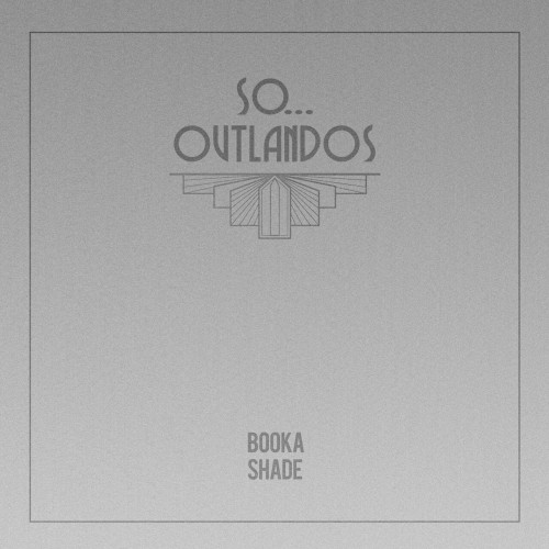 Booka Shade – So… / Outlandos (2024)