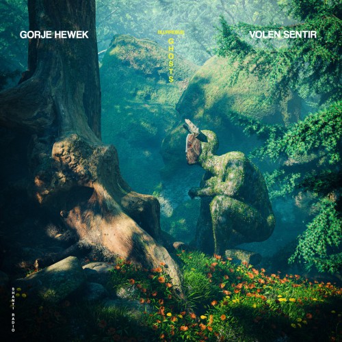 Gorje Hewek & Volen Sentir - Ghosts (Blurredub) (2024) Download