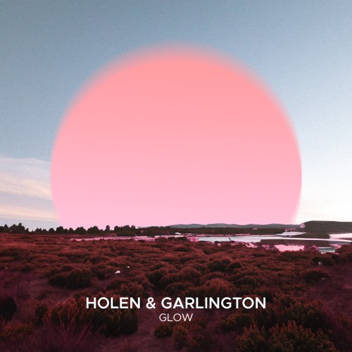 Holen & Garlington - Glow (2024) Download