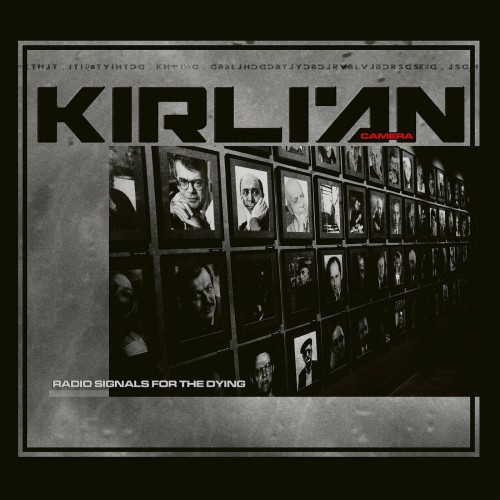 Kirlian Camera - Radio Signals For The Dying (2024) Download