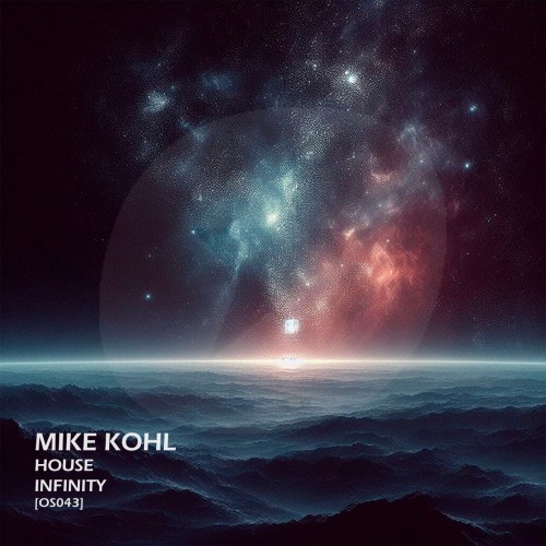 Mike Kohl - House / Infinity (2024) Download