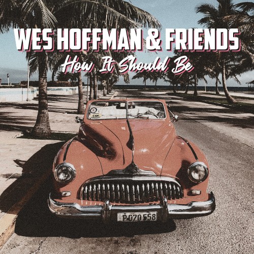 Wes Hoffman And Friends-How It Should Be-24BIT-44KHZ-WEB-FLAC-2024-RUIDOS