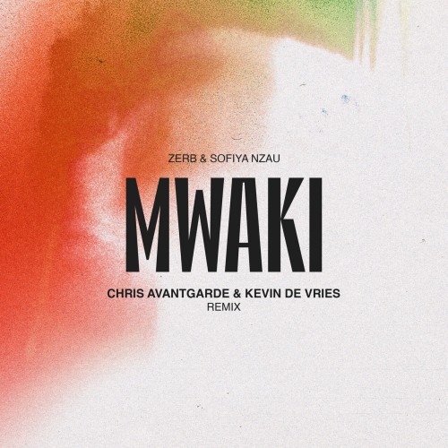 Zerb & Sofiya Nzau – Mwaki (Chris Avantgarde and Kevin de Vries Remix Extended) (2024)