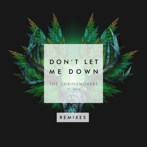 The Chainsmokers-Dont Let Me Down (Remixes) (Feat. Daya)-PROPER-16BIT-WEB-FLAC-2016-TVRf