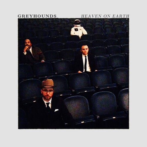 Greyhounds - Heaven On Earth (2023) Download