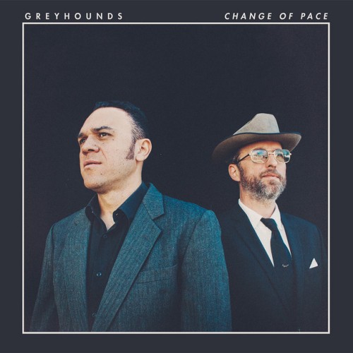 Greyhounds - Change Of Pace (2016) Download