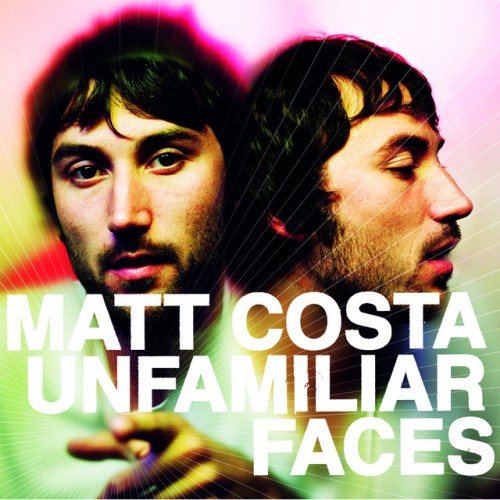 Matt Costa – Unfamiliar Faces (2007)