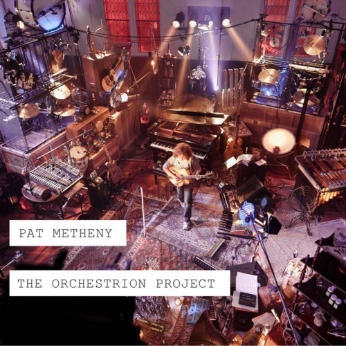 Pat Metheny – The Orchestrion Project (2013)