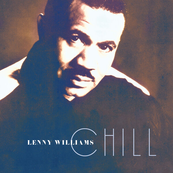 Lenny Williams - Chill (2024) [24Bit-44.1kHz] FLAC [PMEDIA] ⭐️ Download