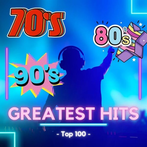 Various Artists – 70s & 80s & 90s – Top 100 – Greatest Hits (2024) [16Bit-44.1kHz] FLAC [PMEDIA] ⭐️