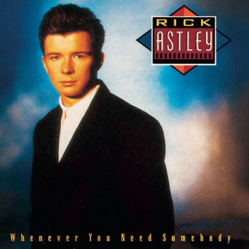 Rick Astley – Whenever You Need Somebody (2022)