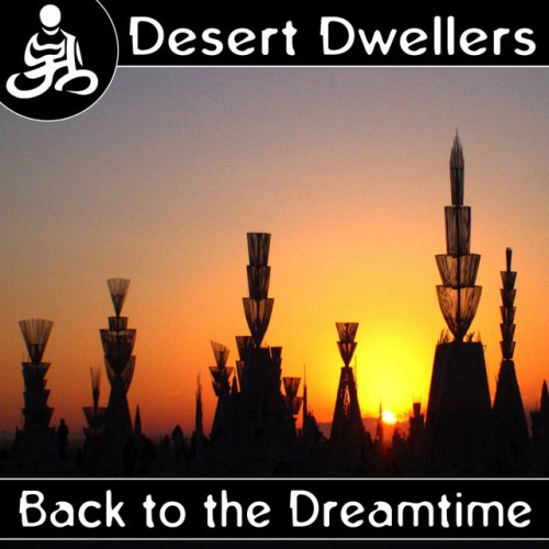 Desert Dwellers – Back To The Dreamtime (2007)