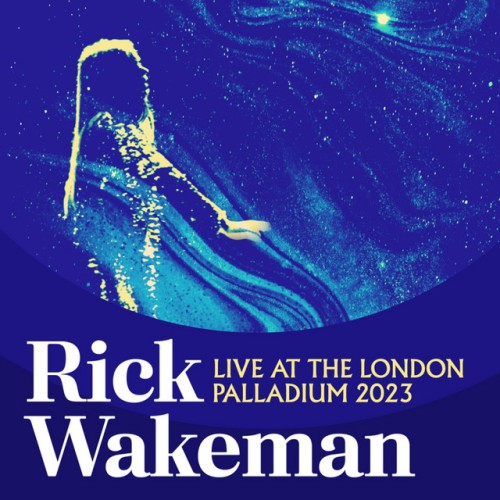 Rick Wakeman – Live At The London Palladium 2023 (2024)