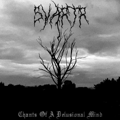 Svartr – Chants Of A Delusional Mind (2021)
