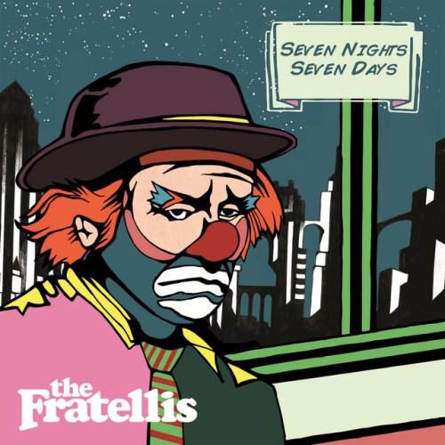 The Fratellis – Seven Nights Seven Days (2013)