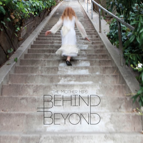 The Mother Hips - Behind Beyond (2013) Download