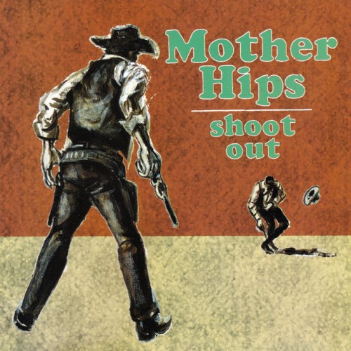 The Mother Hips – Shoot Out (1996)
