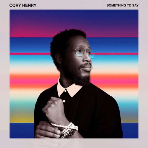 Cory Henry - Something To Say (2020) Download