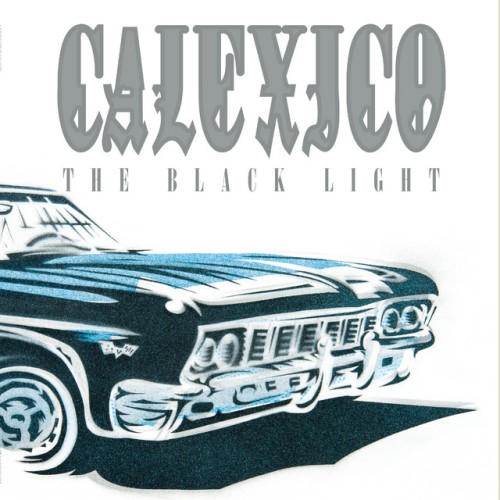 Calexico - The Black Light (20th Anniversary) (2018) Download