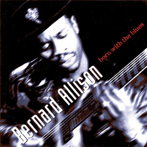 Bernard Allison-Born With The Blues-16BIT-WEB-FLAC-1997-OBZEN