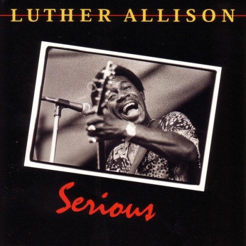 Luther Allison-Serious-16BIT-WEB-FLAC-1987-OBZEN