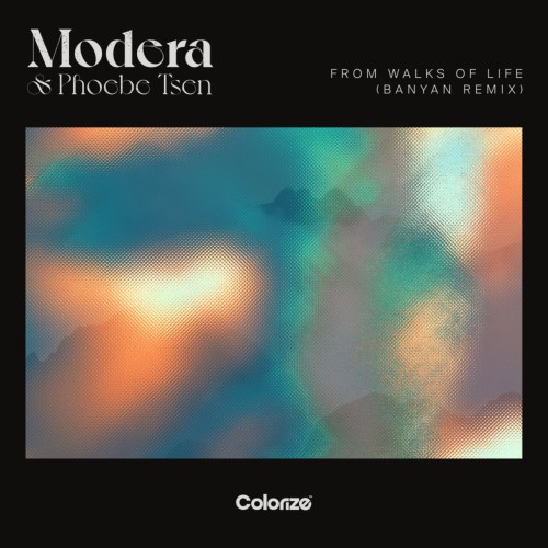 Modera & Phoebe Tsen – From Walks Of Life (Banyan Remix) (2024)
