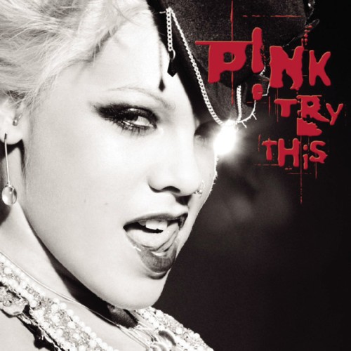 P!nk – Try This (2003)