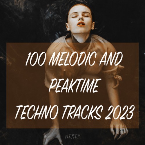 Various Artists - 100 Melodic and Peaktime Techno Tracks 2023 (2023) Download
