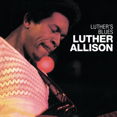 Luther Allison – Luther’s Blues (2015)