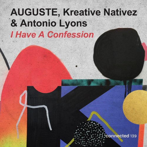 AUGUSTE with Kreative Nativez & Antonio Lyons – I Have A Confession (2024)