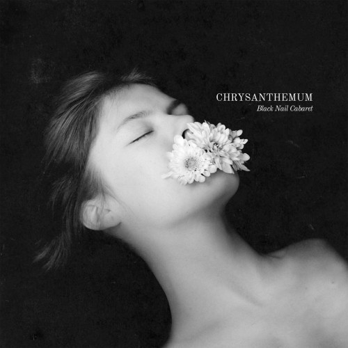 Black Nail Cabaret - Chrysanthemum (2024) Download