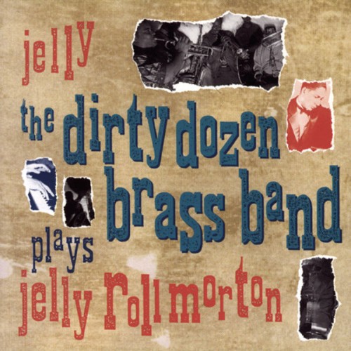 Dirty Dozen Brass Band – Jelly (The Dirty Dozen Brass Band Plays Jelly Roll Morton (1993)