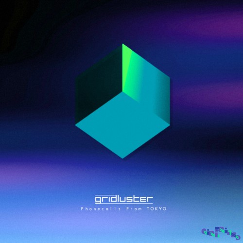 Gridluster – Phonecalls From T O K Y O (2024)