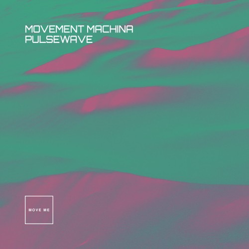 Movement Machina – Pulsewave (2024)
