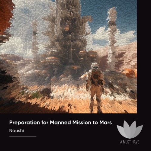 Naushi - Preparation for Manned Mission to Mars (2024) Download