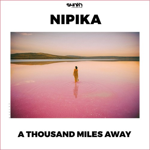 Nipika – A Thousand Miles Away (2024)