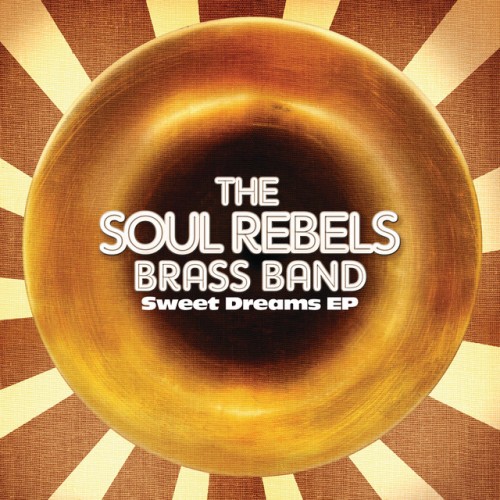 The Soul Rebels – Sweet Dreams EP (2011)