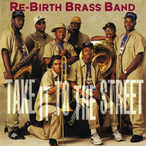 Rebirth Brass Band – Take It To The Street (1992)