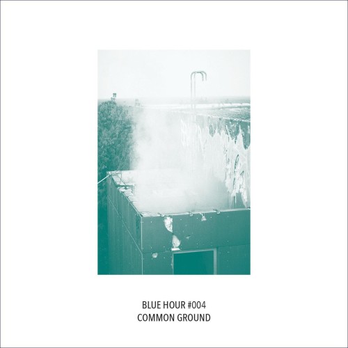 Blue Hour-Common Ground-(BLUEHOUR004)-16BIT-WEB-FLAC-2014-BABAS