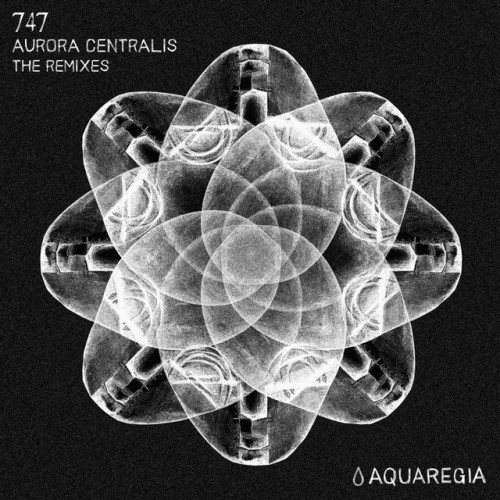 747 – Aurora Centralis – The Remixes (2020)