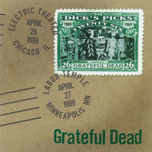 Grateful Dead – Dick’s Picks Vol. 26: Electric Theater, Chicago, IL 04/26/69 / Labor Temple, Minneapolis, MN 04/27/69 (2009)